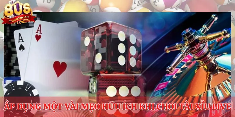 Áp dụng một vài mẹo hữu ích khi chơi tài xỉu live
