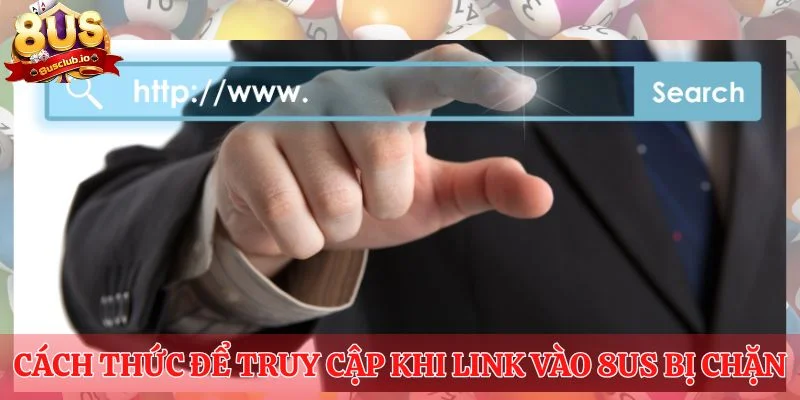 Link Vào 8US Chính Thức Dành Cho Tất Cả Thành Viên Tham Gia Cách thức để truy cập khi link vào 8us bị chặn