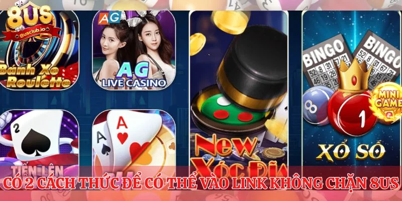 Có 2 cách thức để có thể vào link không chặn 8us 