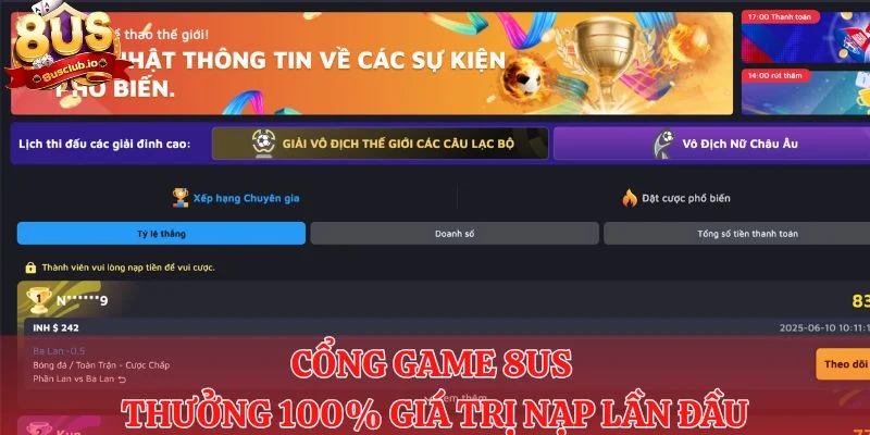 Cổng game 8us thưởng 100% giá trị nạp lần đầu cho tân thủ 