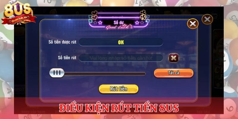 Rút Tiền 8US - Quy Trình Đơn Giản Cho Người Mới Bắt Đầu Hãy tìm hiểu kỹ về điều kiện rút tiền 8US