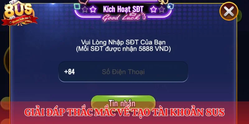 Giải Đáp Thắc Mắc Thường Gặp Khi Trải Nghiệm Tại 8US Một số giải đáp thắc mắc về tạo tài khoản 8US