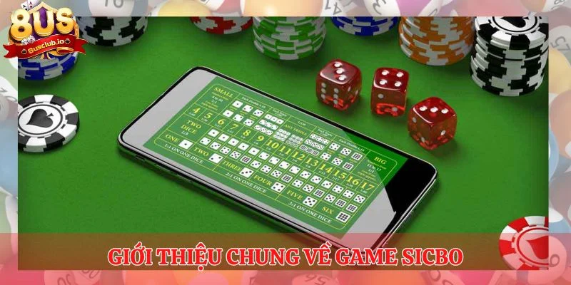 Mẹo Chơi Sicbo: Bí Quyết Giành Được Chiến Thắng Lớn Mang Về Giới thiệu chung về game sicbo