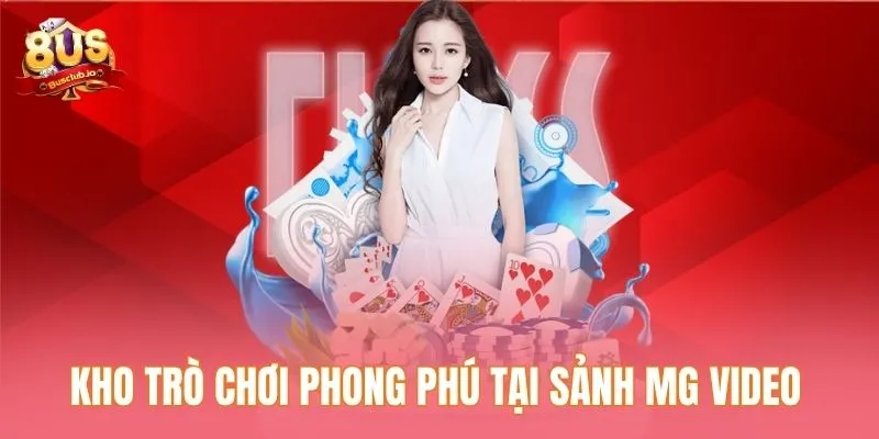 MG Video - Sảnh Game Đầy Màu Sắc Dành Cho Tất Cả Người Chơi Kho trò chơi phong phú tại sảnh MG Video