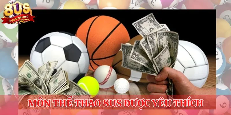 Môn thể thao 8US được yêu thích