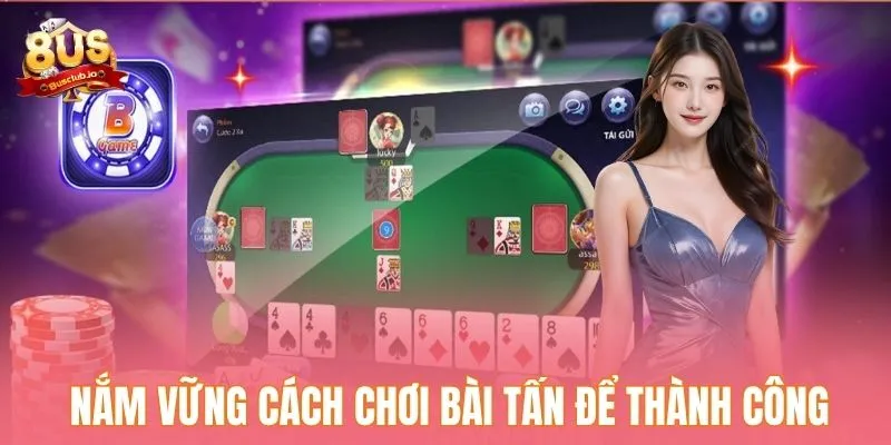 Cách Chơi Bài Tấn - Hướng Dẫn Cho Những Ai Mới Bắt Đầu Nắm vững cách chơi bài Tấn để thành công