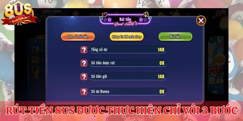 Rút Tiền 8US - Quy Trình Đơn Giản Cho Người Mới Bắt Đầu Rút tiền 8US được thực hiện chỉ với 3 bước