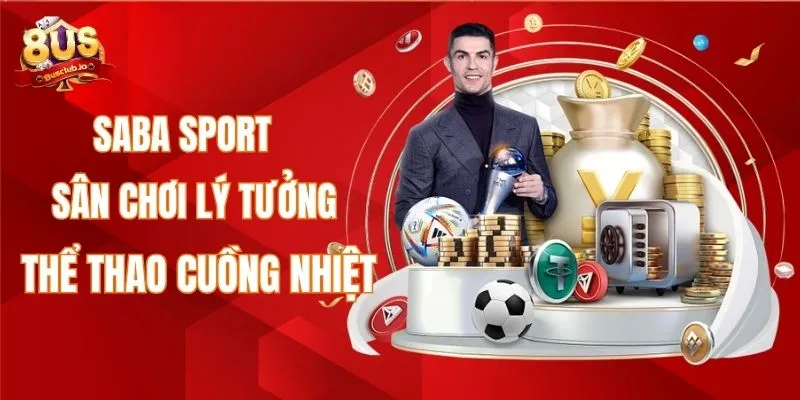 Saba Sport - Sân Chơi Lý Tưởng Cho Tín Đồ Thể Thao Cuồng Nhiệt Saba sport - sân chơi lý tưởng