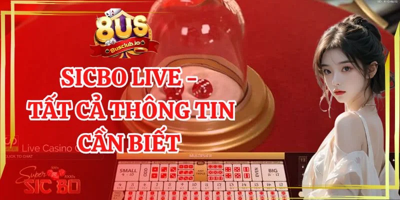 Sicbo Live - Tất Cả Thông Tin Cần Biết Để Chinh Phục Tựa Game Sicbo live - tất cả thông tin cần biết