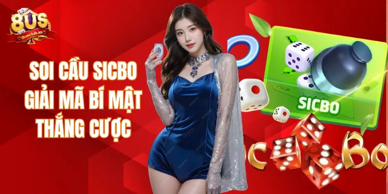 Soi Cầu Sicbo - Giải Mã Bí Mật Thắng Cược Từ Chuyên Gia Soi cầu sicbo - Giải mã bí mật thắng cược