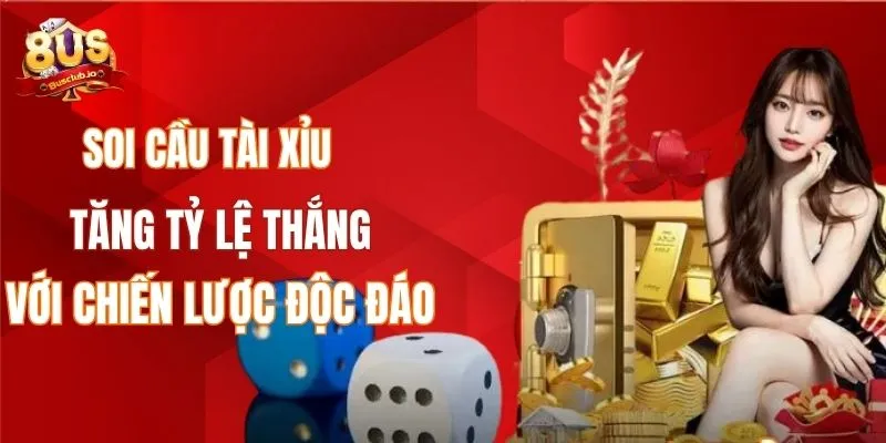 Soi Cầu Tài Xỉu - Tăng Tỷ Lệ Thắng Với Chiến Lược Độc Đáo Soi cầu tài xỉu tăng tỷ lệ thắng