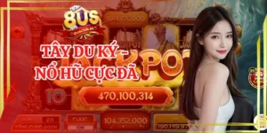 Tây du kí - Nổ hũ cực đã với thầy trò đường tăng