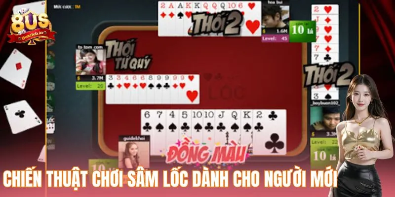 Chiến thuật chơi Sâm lốc dành cho người mới 