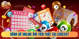 Đánh đề Online ẫm tiền thật tại lode247