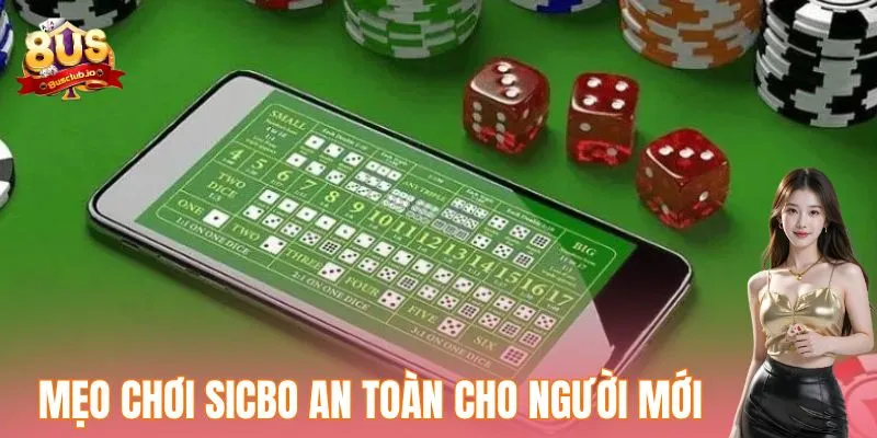 Cách chơi Sicbo an toàn cho những người mới bắt đầu