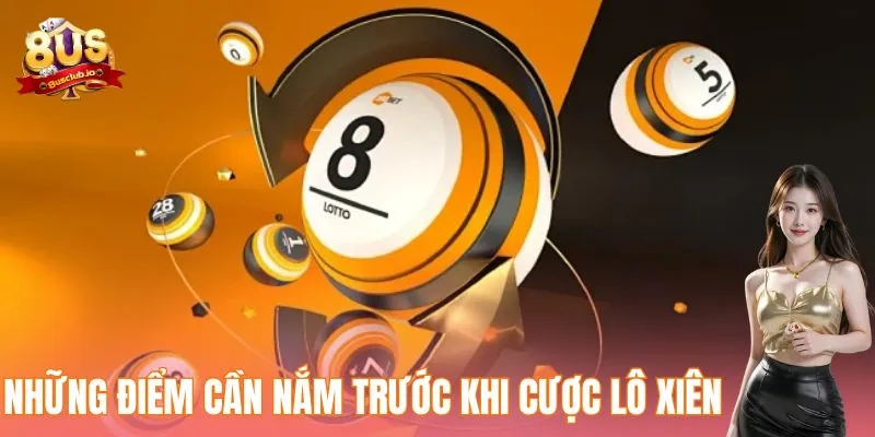 Những điểm cần nắm trước khi cược lô xiên