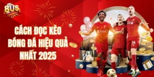 Cách đọc kèo bóng đá chuẩn nhất 2025