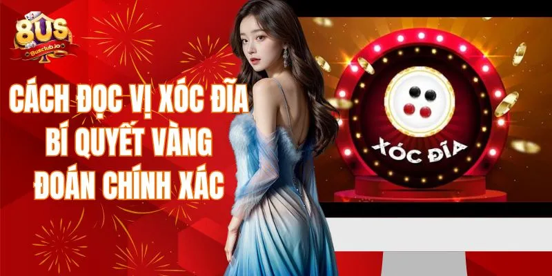 Cách Đọc Vị Xóc Đĩa - Bí Kíp Tăng Tỷ Lệ Thắng Từ Cao Thủ Cách đọc vị xóc đĩa - Bí quyết vàng đoán chính xác