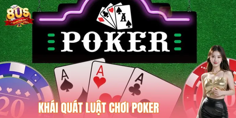 Khái quát luật chơi poker cho người mới bắt đầu